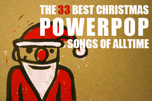 The 30 Best Christmas Powerpop Songs